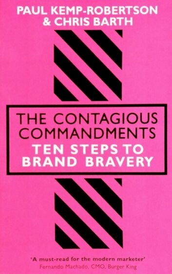 The Contagious Commandments. Ten Steps to Brand Bravery - фото №1