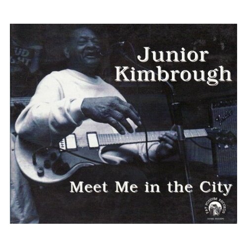 Компакт-Диски, Fat Possum Records, Epitaph, JUNIOR KIMBROUGH - Meet Me In The City (CD) компакт диски fat possum records iggy pop the stooges ready to die cd