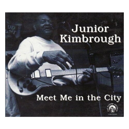 Компакт-Диски, Fat Possum Records, Epitaph, JUNIOR KIMBROUGH - Meet Me In The City (CD) dj feel city house road to tokyo филипп беликов 2007 г cd