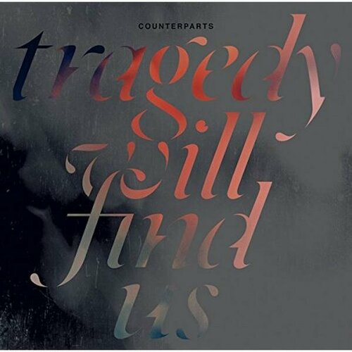 Виниловая пластинка COUNTERPARTS - TRAGEDY WILL FIND US (COLOUR)