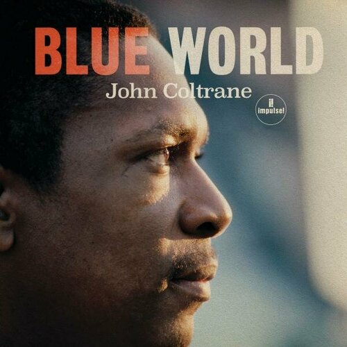 Виниловая пластинка JOHN COLTRANE - BLUE WORLD (MONO)