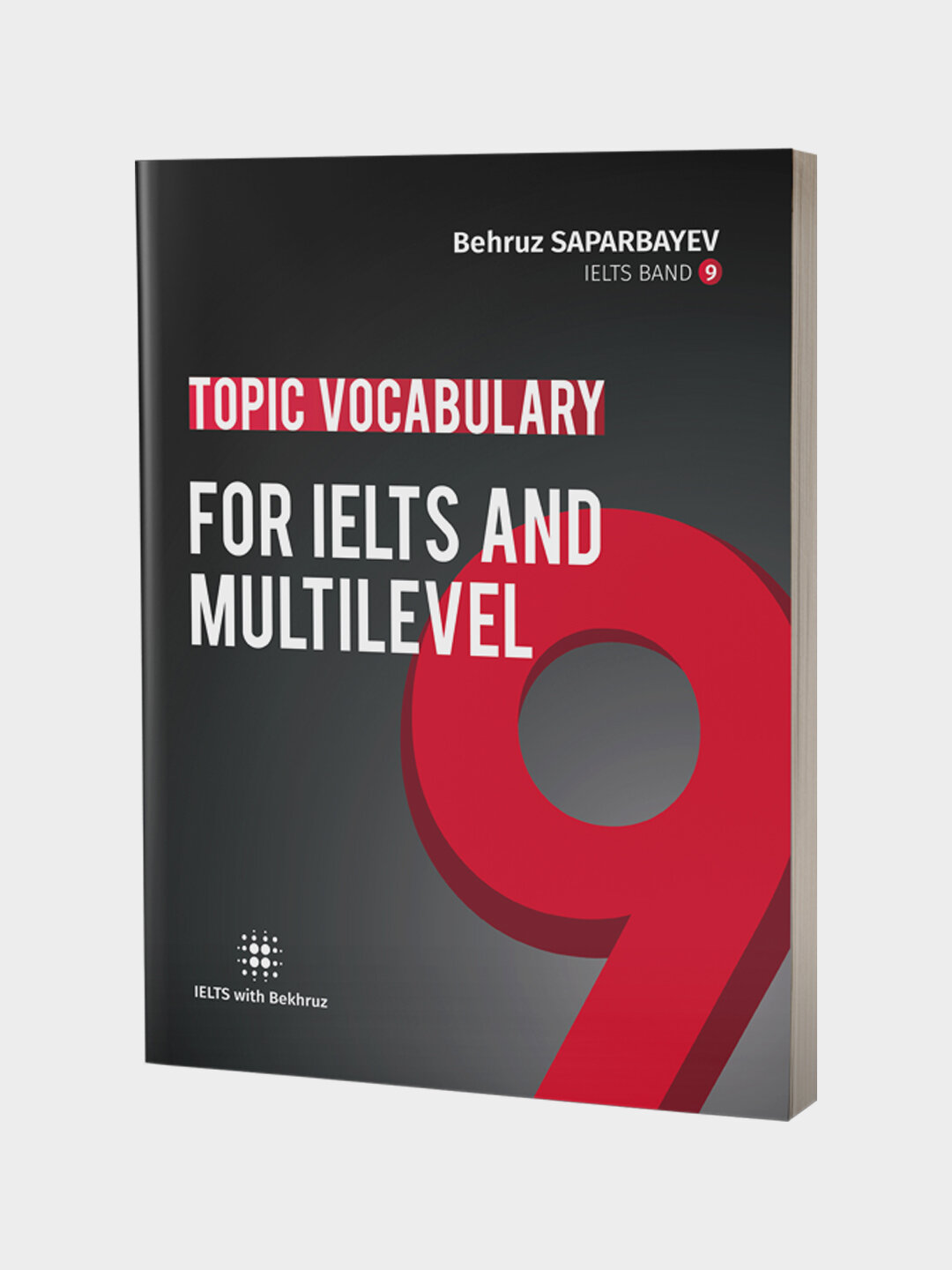 Книга Бехруза Сапарбаева "Topic vocabulary for IELTS and Multilevel", 288 стр, 2025 г.