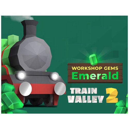 Train Valley 2: Workshop Gems - Emerald train valley 2 workshop gems – ruby дополнение [pc цифровая версия] цифровая версия