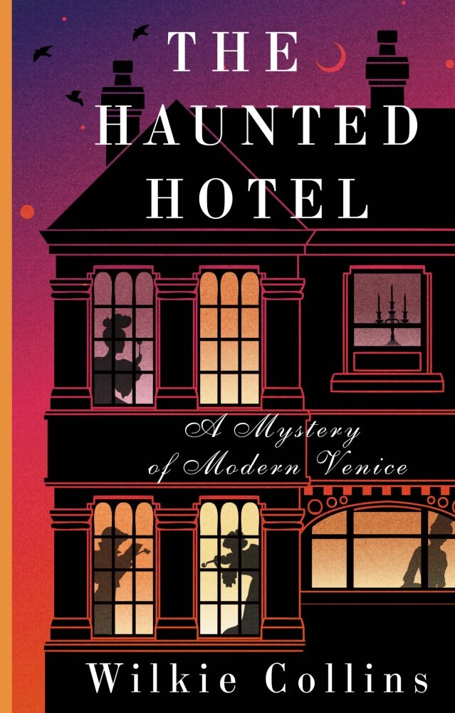 The Haunted Hotel: A Mystery of Modern Venice (Collins W.)