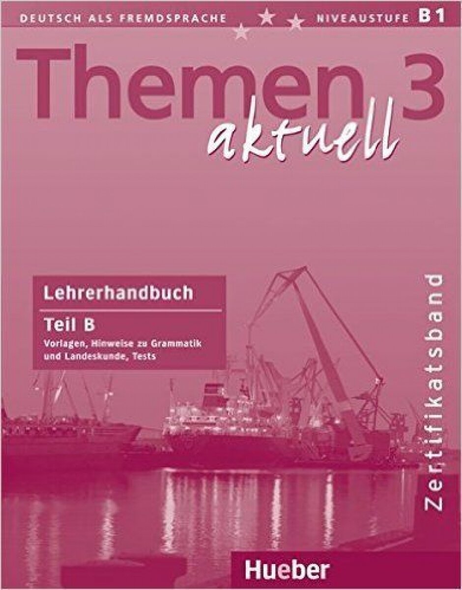 Themen aktuell 3 - Zertifikatsband - Lehrerhandbuch Teil B