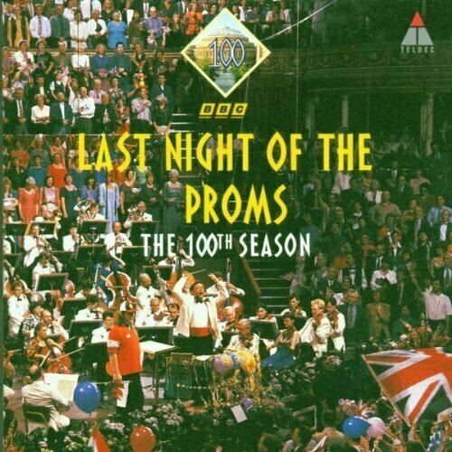 AUDIO CD LAST NIGHT OF THE PROMS The 100th Season (1994) Bryn Terfel, Evelyn Glennie, BBC Singers, BBC Symphony Chorus, BBC Symphony Orchestra / Andrew Davis