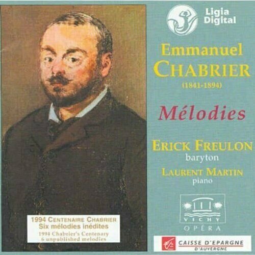 AUDIO CD CHABRIER: MELODIES. / Erick Freulon, Laurent Martin erick morillo subliminal sessions vol 1 audio cd