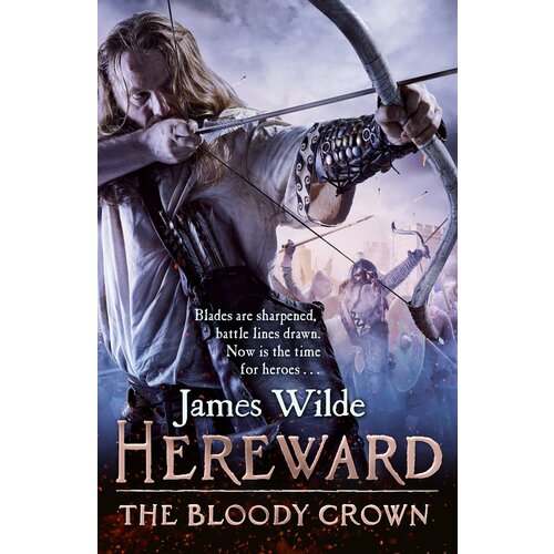 Hereward. The Bloody Crown | Wilde James