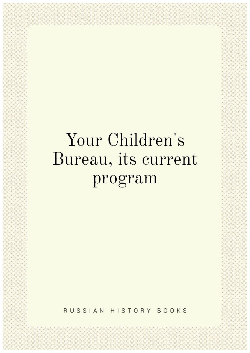 Your Children's Bureau, its current program