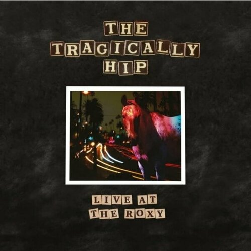 Universal Music The Tragically Hip / Live At The Roxy (2LP) виниловая пластинка universal music queen a night at the opera