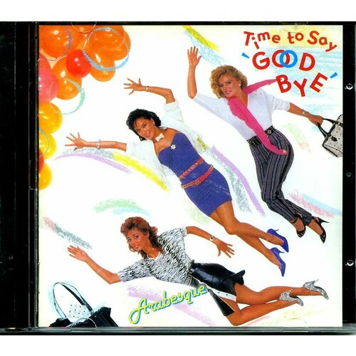 Музыкальный компакт диск ARABESQUE IX (Time Good Say Goodbye) 1984 г (производство Россия).