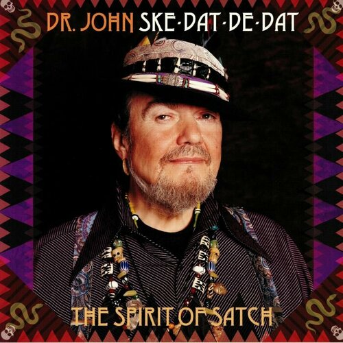 Dr. John Виниловая пластинка Dr. John Ske-Dat-De-Dat The Spirit Of Satch