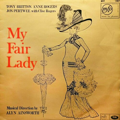 Lerner & Loewe. My Fair Lady - Моя Дорогая Леди (UK, 1965) LP, EX+ gray rose rogers ruth the river cafe classic italian cookbook