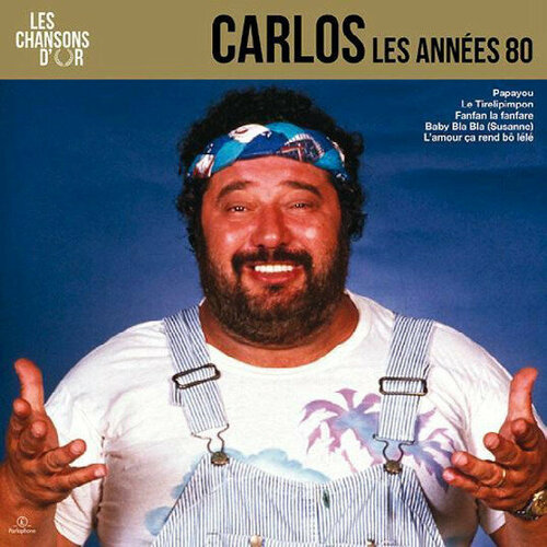 Parlophone Carlos / Les Сhansons D'or - Les Annees 80 (LP) parlophone blur leisure cd виниловая пластинка виниловая пластинка