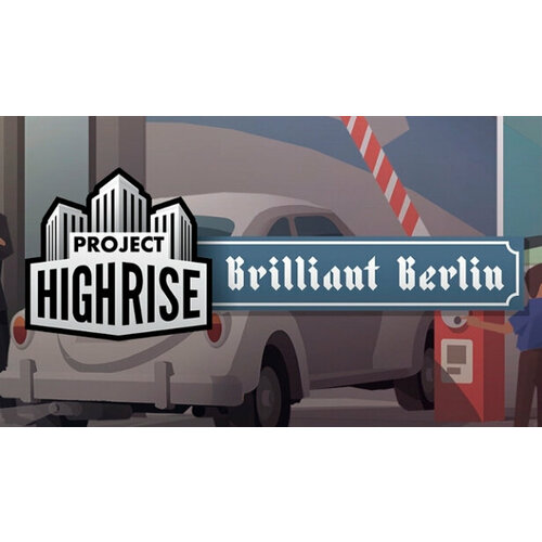 Дополнение Project Highrise: Brilliant Berlin для PC (STEAM) (электронная версия)