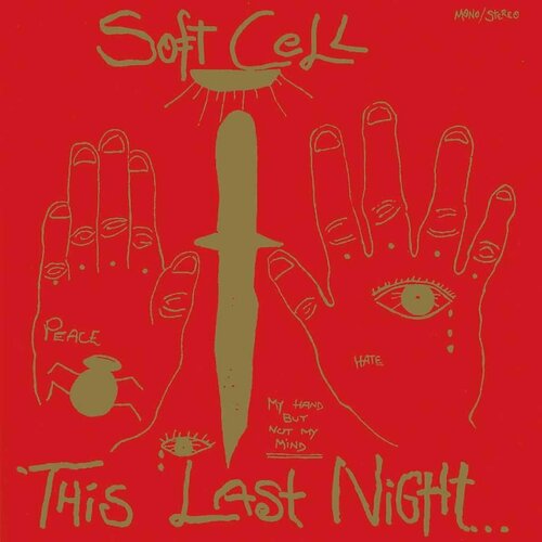 Soft Cell Виниловая пластинка Soft Cell This Last Night In Sodom виниловая пластинка sodom 40 years at war the greatest hell of sodom box set 2lp