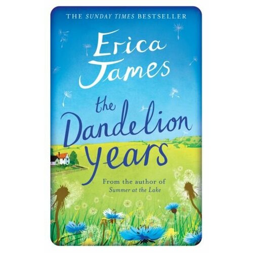 Erica James - The Dandelion Years