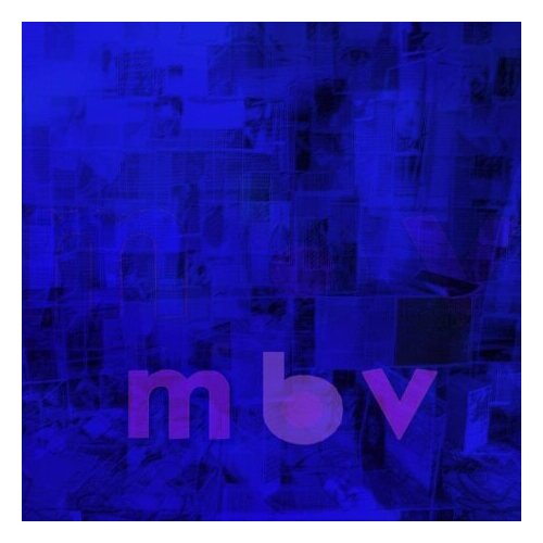 Виниловые пластинки, DOMINO, MY BLOODY VALENTINE - m b v (LP)