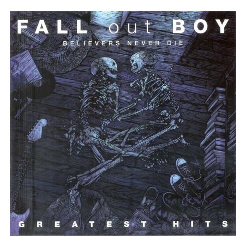 Компакт-Диски, Island Records, Decaydance, Fueled By Ramen, FALL OUT BOY - Believers Never Die - The Greatest Hits (CD)