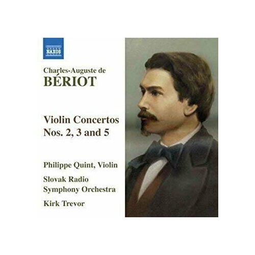 Beriot - Violin Concertos 2,3,5- Naxos CD Deu (Компакт-диск 1шт) charles-auguste de de lisle leanda white king charles i traitor murderer martyr