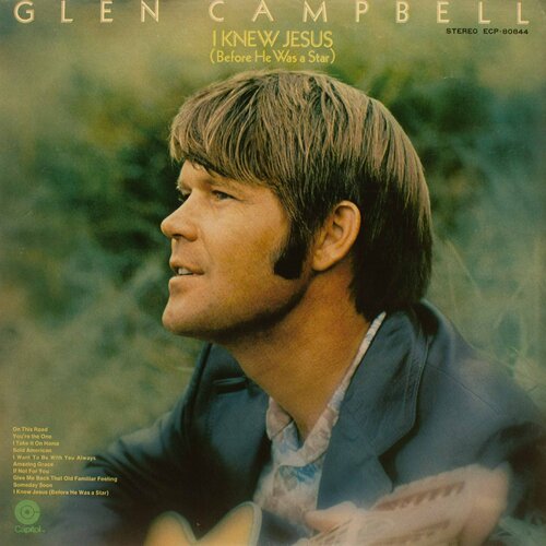 Glen Campbell - I Knew Jesus (Before He Was A Star) / Винтажная виниловая пластинка / Lp / Винил penny hancock i thought i knew you