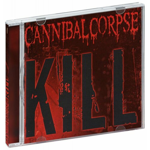 Cannibal Corpse. Kill (CD)