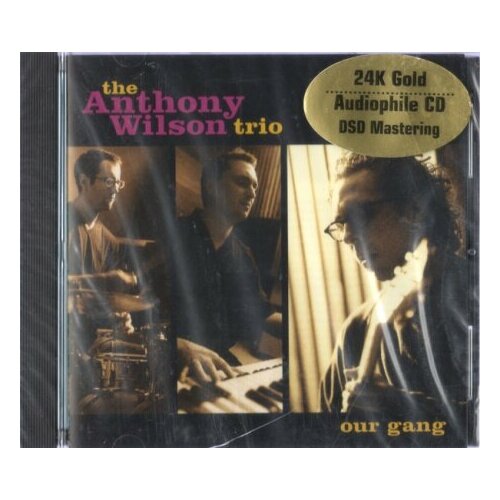 Компакт-Диски, Groove Note, THE ANTHONY WILSON TRIO - Our Gang (SACD)