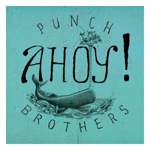 Компакт-Диски, NONESUCH, PUNCH BROTHERS - Ahoy! (CD)