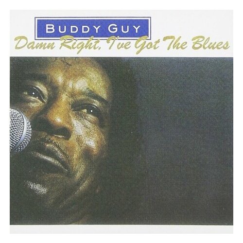 Компакт-Диски, Silvertone Records, BUDDY GUY - Damn Right, I'Ve Got The Blues (CD) компакт диски vanguard buddy guy this is buddy guy cd