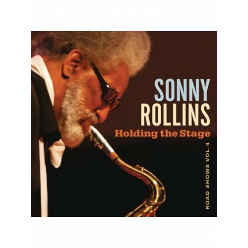 Компакт-Диски, Doxy Music, SONNY ROLLINS - HOLDING THE STAGE (ROAD SHOWS, VOL. 4) (CD) sonny rollins rollins plays for bird