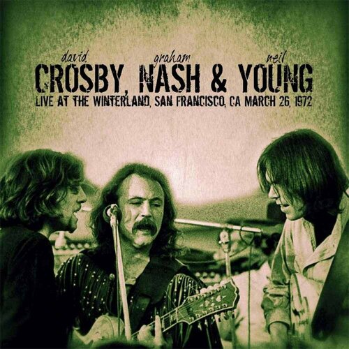 Crosby/Nash & Young Виниловая пластинка Crosby/Nash & Young Live At The Winterland San Francisco Ca March 26 1972 виниловая пластинка сборник golden gate groove the sound of philadelphia live in san francisco 1973 limited edition 2lp