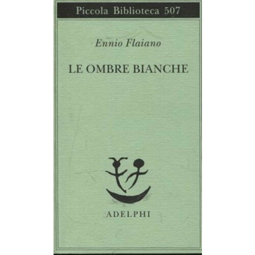 Flaiano Le Ombre bianche