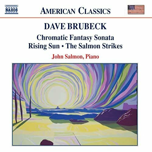 Brubeck-Chromatic Fantasy Sonata/Rising Sun -John Salmon Naxos CD EU ( Компакт-диск 1шт) dave