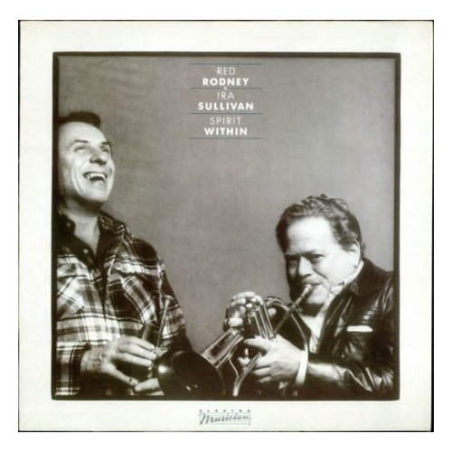 Старый винил, Elektra Musician, RED RODNEY & IRA SULLIVAN - Spirit Within (LP , Used)