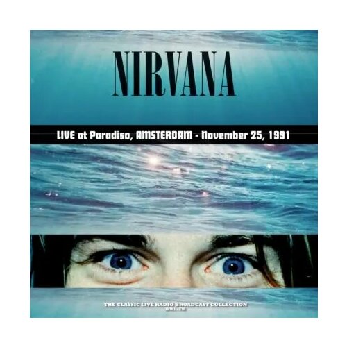 Виниловая пластинка Nirvana - Live at Paradiso Amsterdam 1991 (180 Gram Coloured Vinyl LP)