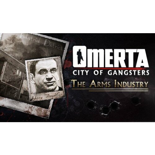 Дополнение Omerta - City of Gangsters - The Arms Industry для PC (STEAM) (электронная версия) city of gangsters shadow government дополнение [pc цифровая версия] цифровая версия