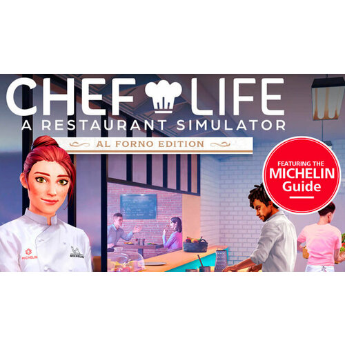 Игра Chef Life: A Restaurant Simulator - AL FORNO EDITION для PC (STEAM) (электронная версия) chef life a restaurant simulator – al forno edition дополнение [pc цифровая версия] цифровая версия