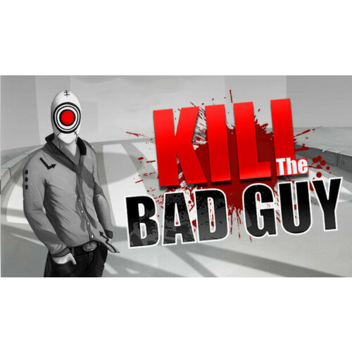 Игра Kill The Bad Guy для PC (STEAM) (электронная версия)
