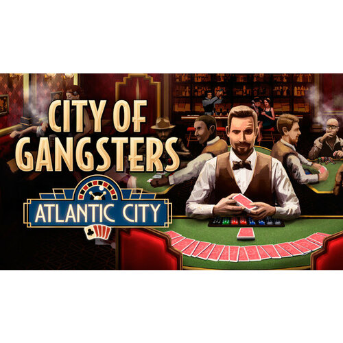 Дополнение City of Gangsters: Atlantic City для PC (STEAM) (электронная версия) city of gangsters [pc цифровая версия] цифровая версия