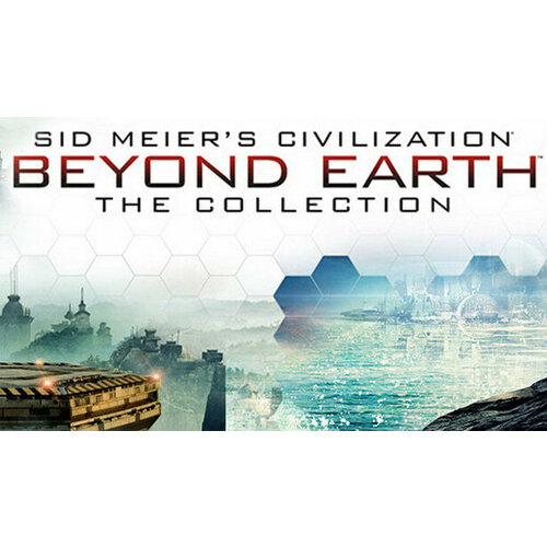 Игра Sid Meier's Civilization: Beyond Earth -The Collection для MAC (STEAM) (электронная версия)