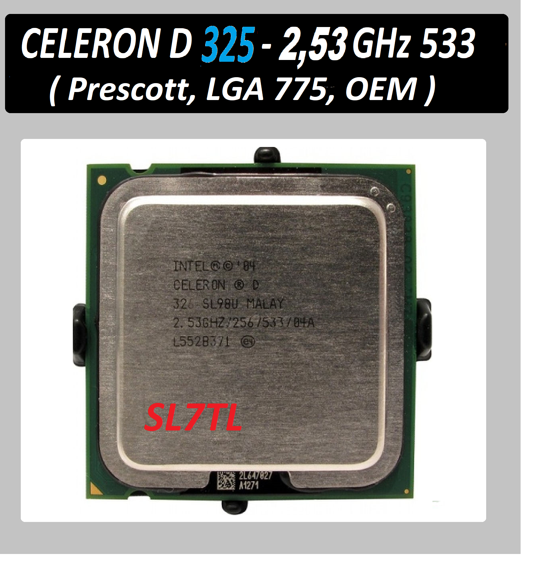 Intel Celeron D 325 LGA775 2,53 ГГц SL7TL процессор OEM поставка без кулера