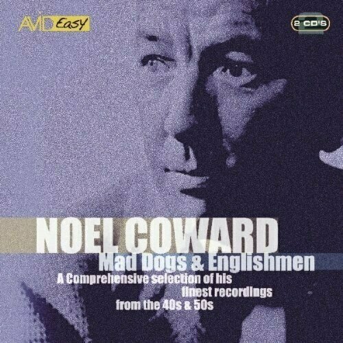 noel coward mad about the boy 1932 1943 naxos cd eu компакт диск 1шт AUDIO CD Noel Coward - Mad Dogs & Englishmen. 2 CD