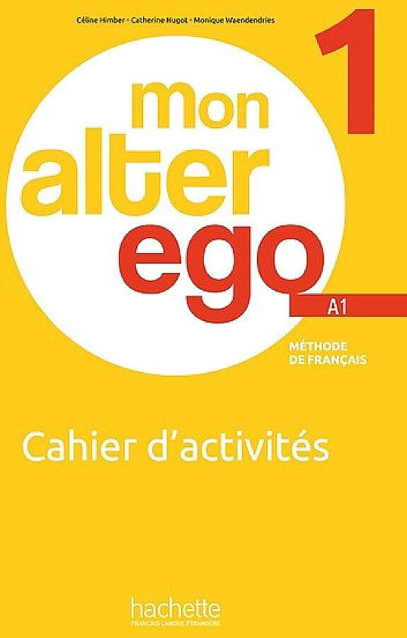 Mon Alter ego 1 Cahier d'activites - фото №1