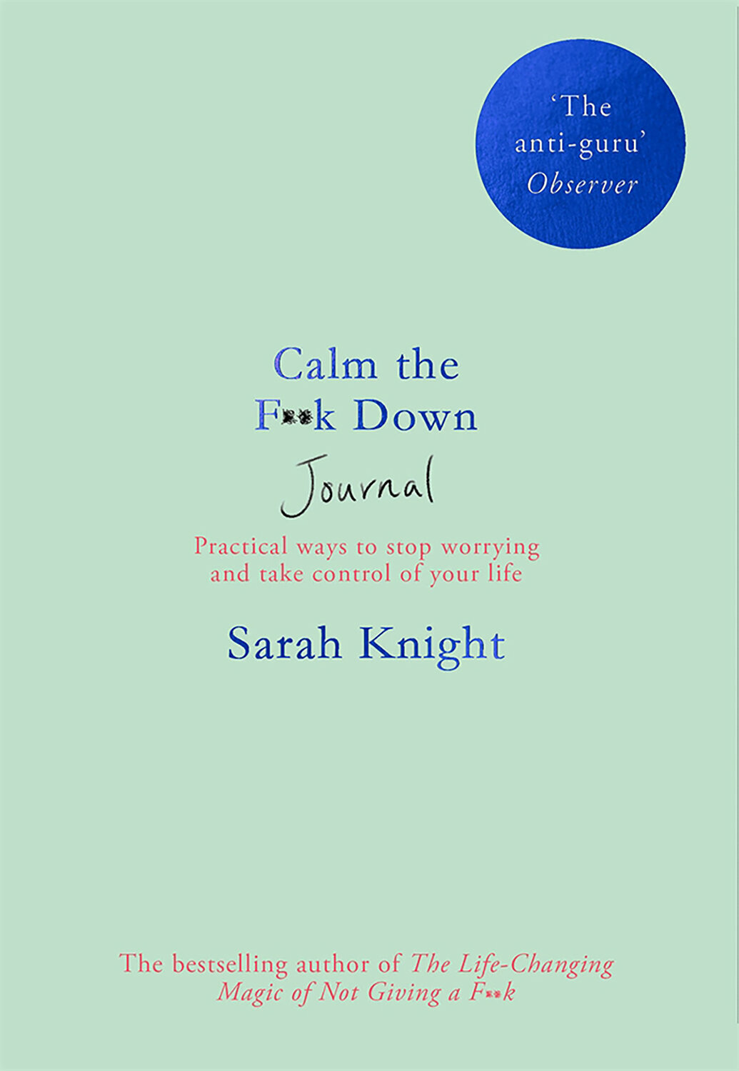 Calm the F**k Down Journal. Practical ways to stop worrying and take control of your life - фото №1
