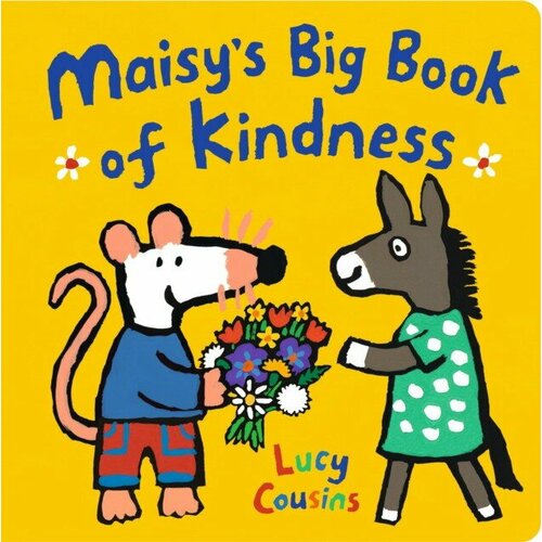 Cousins Lucy "Maisy`s big book of kindness"