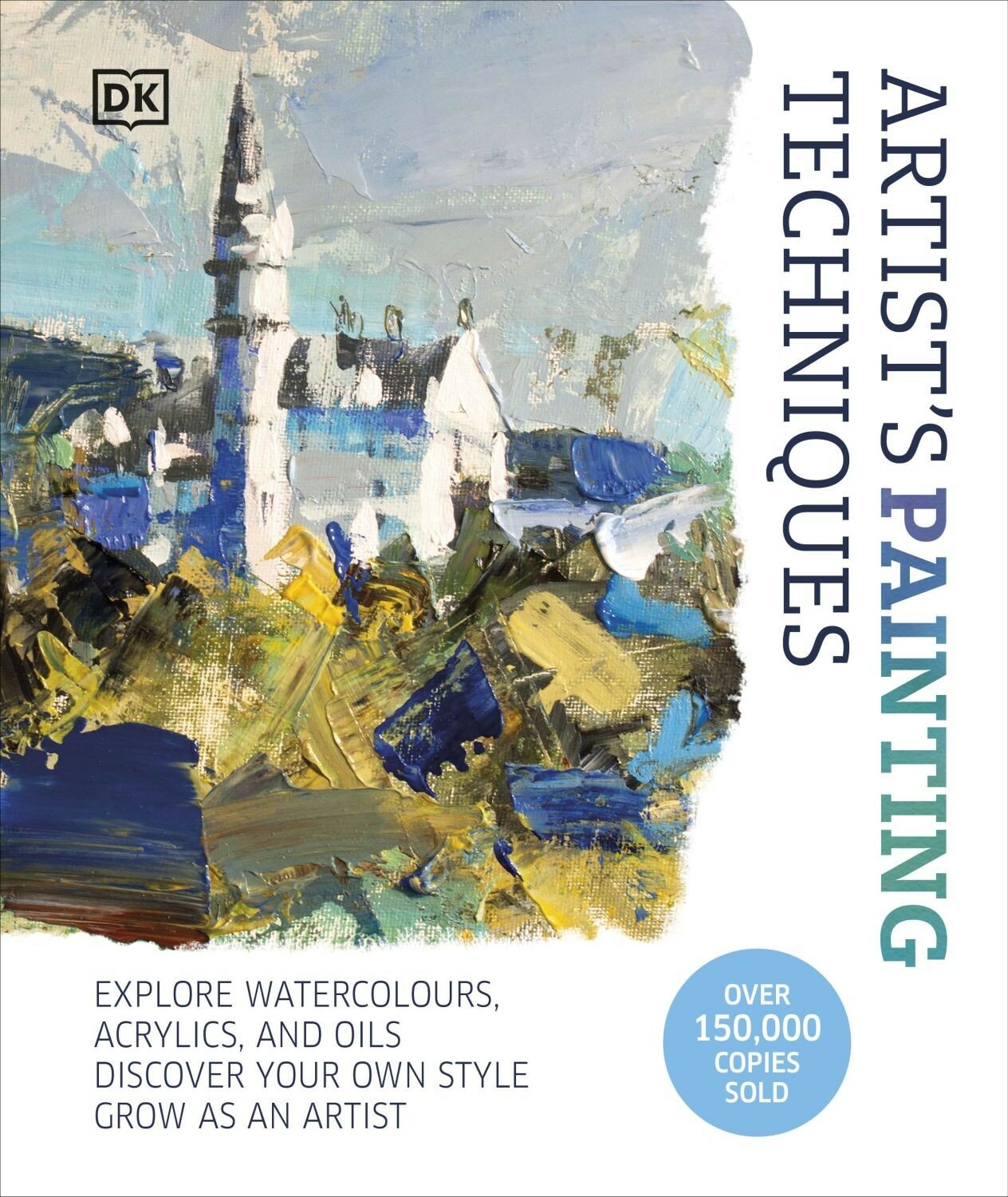 Artist`s Painting Techniques. Explore Watercolours, Acrylics, and Oils - фото №1