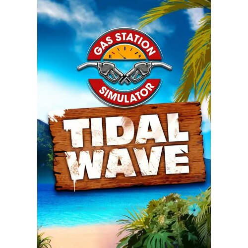DLC Gas Station Simulator - Tidal Wave DLC Steam MacPC Регион активации все страны 2143₽