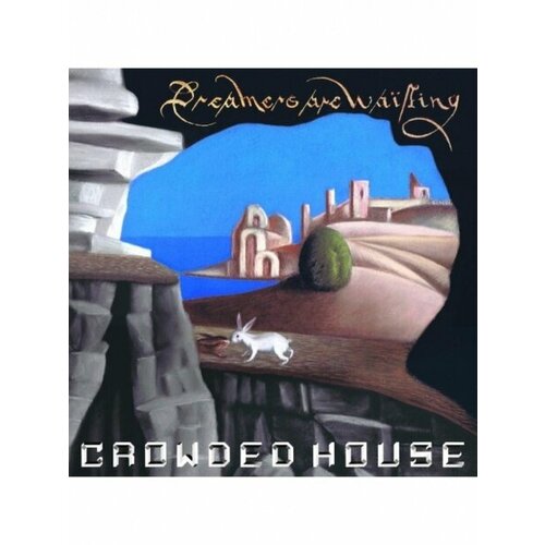 Компакт-Диски, EMI, CROWDED HOUSE - Dreamers Are Waiting (CD) компакт диски ape house andy partridge