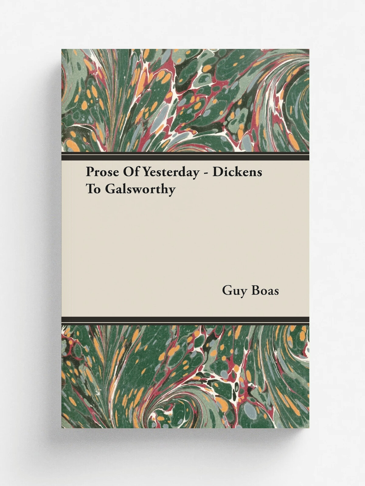 Prose Of Yesterday - Dickens To Galsworthy