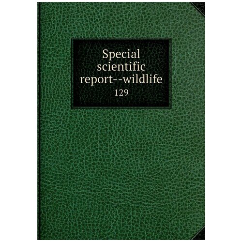 Special scientific report--wildlife. 129